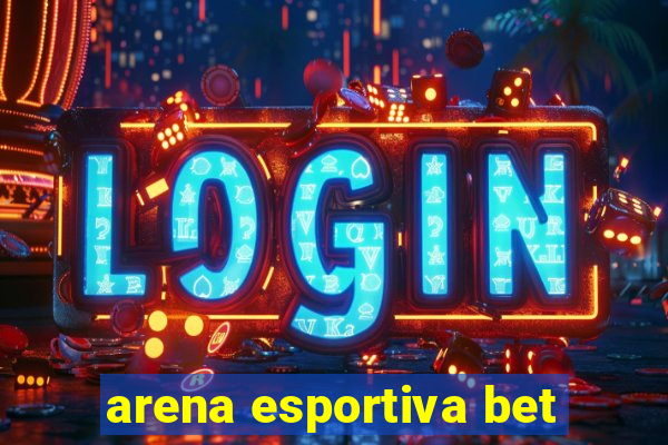 arena esportiva bet